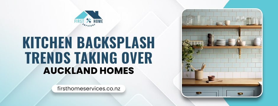 Kitchen Backsplash Trends Taking Over Auckland Homes