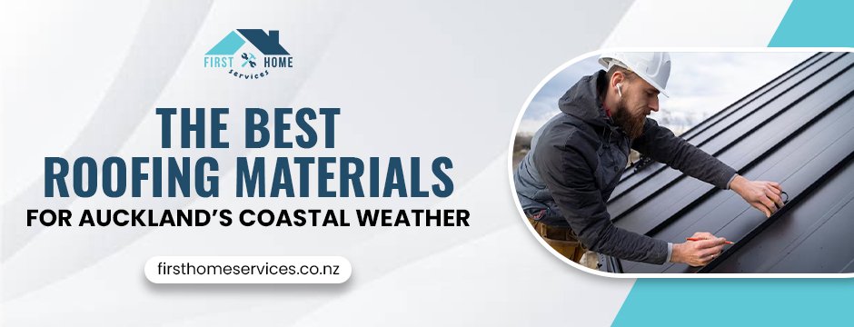 The Best Roofing Materials for Auckland’s Coastal Weather