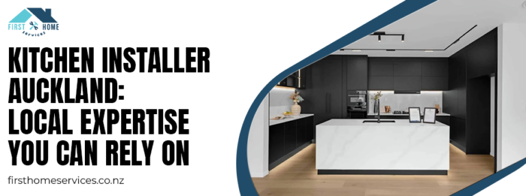 Kitchen Installer Auckland Local Expertise
